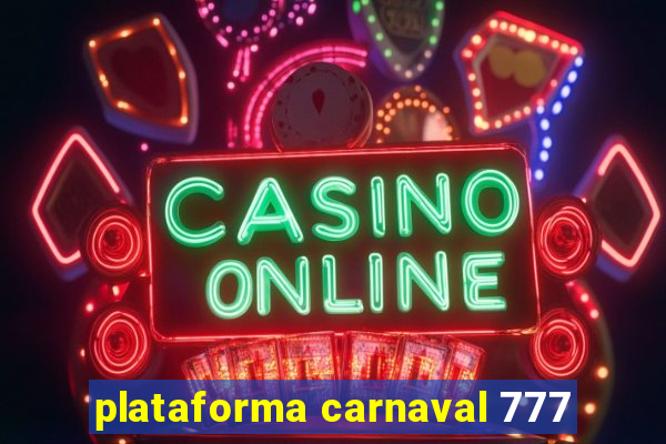plataforma carnaval 777